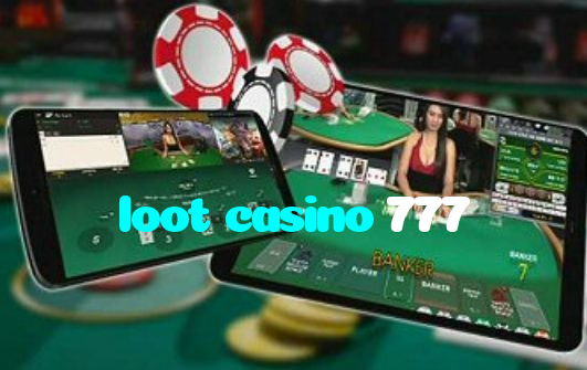 loot casino 777
